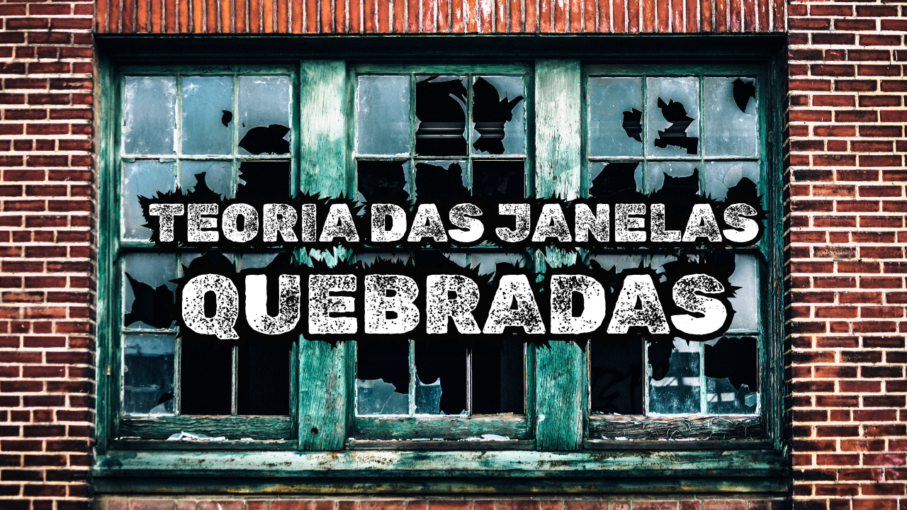 Teoria das Janelas Quebradas: Como pequenos problemas podem virar um caos